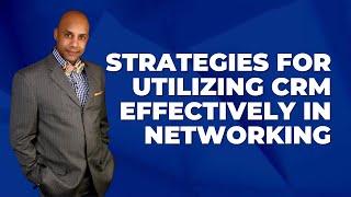 Building Strong Networks with Your CRM featuring Ralph Payne [upl. by Nivag]