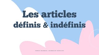 Les articles définis et indéfinis  French articles [upl. by Annair826]