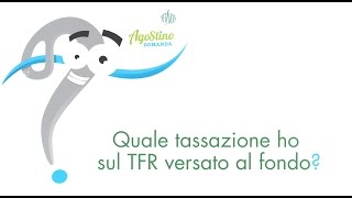 Quale tassazione ho sul TFR versato al fondo [upl. by Kath]