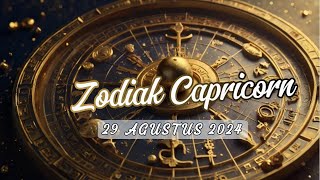 RAMALAN ZODIAK HARIAN  CAPRICORN 29 AGUSTUS 2024 [upl. by Zevahc210]