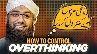 How To Control Overthinking  Your Mind LIES  Soban Attari Speeches [upl. by Winters]