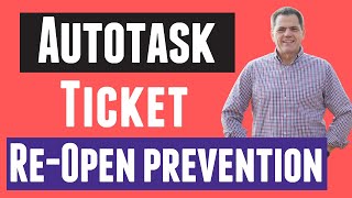 Autotask Ticket Re open prevention [upl. by Latsyrhk]