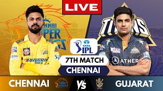 IPL Live CSK Vs GT Match 7 Chennai  IPL Live Scores amp Commentary  Chennai Vs Gujarat [upl. by Ixela342]