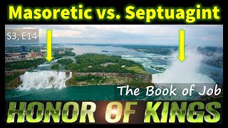 Job Masoretic vs Septuagint  S3 E14  Honor of Kings [upl. by Gena253]