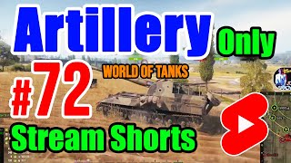 Artillery Only  N° 72  World of Tanks shorts [upl. by Golden958]