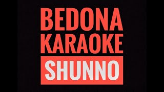 SHUNNO  BEDONA  karaoke original instrumental [upl. by Ines]