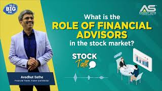 What is the Role of Financial Advisors in the stock market [upl. by Daloris21]