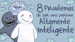 8 Problemas de Ser Una Persona Altamente Inteligente  Psych2Go [upl. by Bathsheb214]