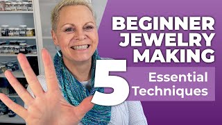 5 Essential Jewelry Making Techniques You NEED To Know [upl. by Tenahs]