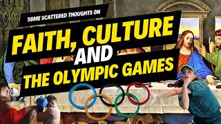 Faith Culture and The Olympic Games [upl. by Aerdnaek399]