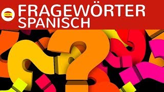 Fragewörter  Fragepronomen in Spanisch  pronombres interrogativos einfach erklärt  Grammatik [upl. by Cilo]