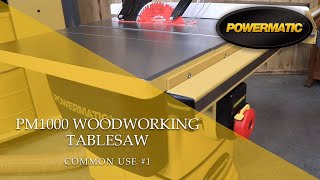 Powermatic 1791000K PM1000 Tablesaw Common Use 1 [upl. by Bebe]