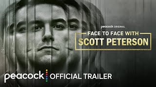 Face to Face with Scott Peterson  Official Trailer  Peacock Original [upl. by Charmane]