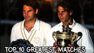 Tennis  Top 10 Greatest Matches Of The Last 15 Years 2002  2017 HD [upl. by Damali521]