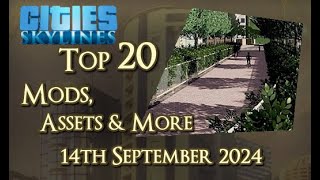 CitiesSkylines  Top 20 Mods Assets and more  14th September 2024  i329 [upl. by Grae]