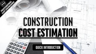 Introduction to cost estimation methods in construction  Estimating project costs [upl. by Aliakam]