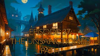 The Wayward 7 Episode 37 The Unsanctioned Path [upl. by Venezia]