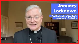 January Lockdown Archbishop Cushleys message to Catholics [upl. by Deeann]