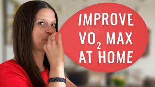 How to IMPROVE Your VO2 Max AT HOME  4 Key Workouts To Increase Cardiovascular Fitness [upl. by Bergeron247]