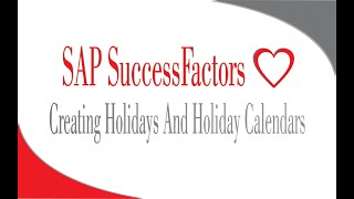 Creating Holidays and Holiday Calendars  Sap Successfactors Employee Central [upl. by Odnamra]