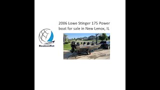 2006 Lowe Stinger 175 Power boat for sale in New Lenox IL 10850 [upl. by Kiri]