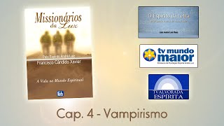 Missionários da Luz  Cap 04  Vampirismo [upl. by Saeger]