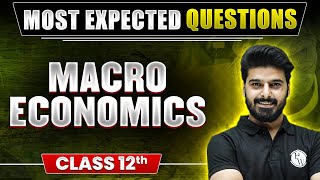 Class 12th Macro Economics  Most Expected Questions 2024 [upl. by Belcher]