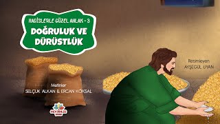 Hadislerle Güzel Ahlak  Doğruluk Ve Dürüstlük [upl. by Egiarc638]