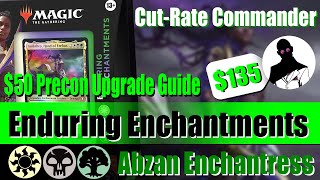 Enduring Enchantments  Precon Upgrade Guide  CutRate Commander  Commander  MTG  EDH [upl. by Auoh]