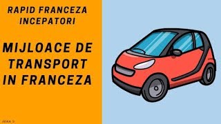 Franceza pentru incepatori 2018  mijloace de transport in franceza [upl. by Jacobba274]