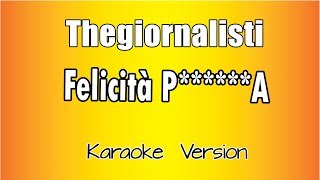 Thegiornalisti  Felicità Puttana versione Karaoke Academy Italia [upl. by Hoxsie365]