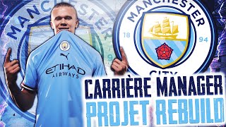 Projet REBUILD  Haaland à Manchester City  Carrière Manager  FIFA 22 [upl. by Kleeman109]