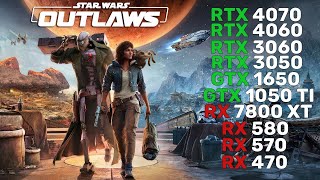 10 GPUs  Star Wars Outlaws  RX 7800 XT RTX 4070 RTX 3060 RTX 3050 GTX 1650 StarWarsOutlaws [upl. by Lamori361]