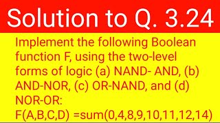 Q 324 Implement the following Boolean function F usingtwolevel forms of logic a NAND AND [upl. by Kimmie]