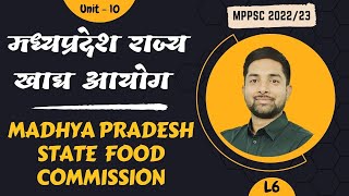 मध्य प्रदेश राज्य खाद्य आयोग  Madhya Pradesh Food Commission  Unit 10  L6  MPPSC  Shubham Gupta [upl. by Filemon]