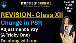 Adjustment Entry  Change in PSR  Accounts Revision  Class 12  Numerical Practice  CBSE  ISC [upl. by Enoitna]