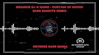 Swankie DJ amp Kashi  Curtain Of Sound Bass Bandits Remix [upl. by Olecram]