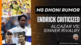 MS Dhoni Rumor  Endrick Criticized  Alcaraz vs Sinner Rivalry  🏏⚽🎾 [upl. by Gausman]