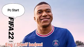 حصرياً تشغيل لعبة فيفا ٢٠٢٢ على الكمبيوتر Start play Fifa 2022 Now [upl. by Loydie705]