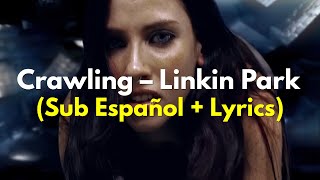 Crawling  Linkin Park Sub Español  Lyrics [upl. by Accebor]