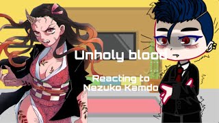 Unholy blood reacting to Nezuko Kamadopart 3  rlly late and delayed 😅 [upl. by Akere]