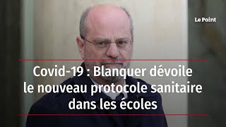 Covid19  Blanquer dévoile le nouveau protocole sanitaire dans les écoles [upl. by Early]