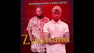 BADMAN KUSSO X VANCHOGA  ZVAIREMA [upl. by Wey543]