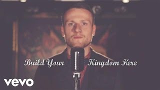 Rend Collective  Build Your Kingdom Here [upl. by Allison547]