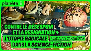 CONTRE LE DÉSESPOIR ET LA RÉSIGNATION  LUTOPIE RADICALE DANS LA SCIENCEFICTION [upl. by Bonney]