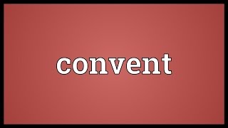 Convent Meaning [upl. by Burdett891]