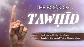 L2  The Book of Tawheed Explanation of Imam ibn Baz  Ustadh AbdulAziz alHaqqan [upl. by Akino]