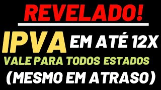 Como PARCELAR o IPVA em até 12x no Cartão IPVA PARCELADO Mesmo Se Estiver Atrasado  TODOS ESTADOS [upl. by Ttik]