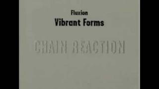 Fluxion  Vibrant Forms 1 Chain Reaction  02 Hiatus [upl. by Placido192]