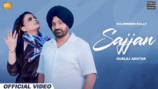 Sajjan HD Video Kulwinder Kally amp Gurlez Akhtar  Sahil Akhtar  H2O  Latest Punjabi Songs 2024 [upl. by Yardna]